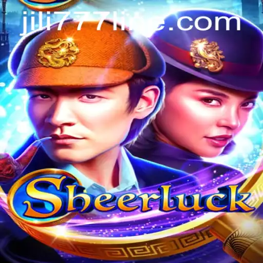 Exploring the Exciting World of Sheerluck: A Captivating Game Experience with JILI777